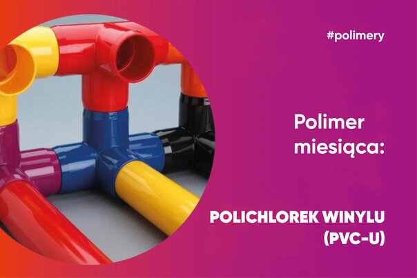 Polimer miesiąca: Polichlorek winylu PVC-U