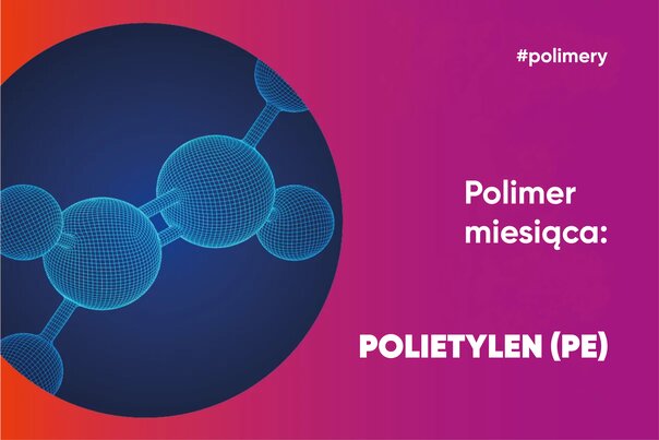 Polimer miesiąca: polietylen (PE)
